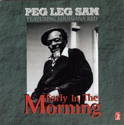 Download Peg Leg Sam Featuring Louisiana Red - Early In The Morning