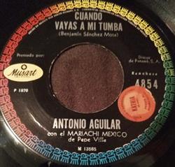 Download Antonio Aguilar Barraza - Cuando Vayas A Mi Tumba La Presumida