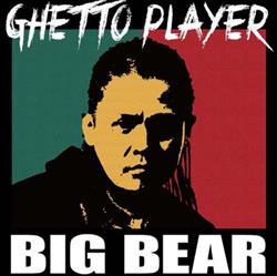 Download Big Bear - Ghetto Player