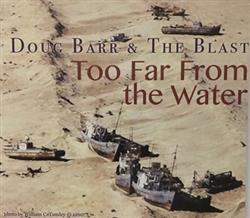 Download Doug Barr And The Blast - Too Far From The Water