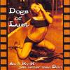 Dogs Of Lust - Aint RnR Just Better Than Sex