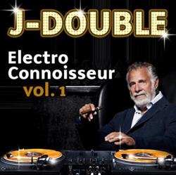 Download JDouble - Electro Connoisseur Vol 1