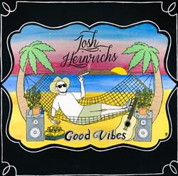 Download Josh Heinrichs - Good Vibes