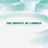 online anhören The Dignity Of Labour - The Dignity Of Labour