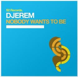 Download Djerem - Nobody Wants To Be