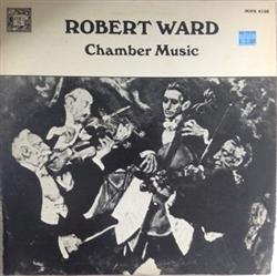 Download Robert Ward - Chamber Music