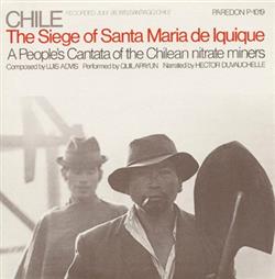 Download Luis Advis & Quilapayun - Chile The Siege Of Santa Maria De Iquique