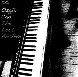 Download Özgür Can - The Lost Archive