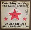 lytte på nettet The Luchs Brothers - We Are Farmers And Comedians Too