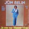 kuunnella verkossa Jon Relin - Ja Wer Nur Wasser Trinkt