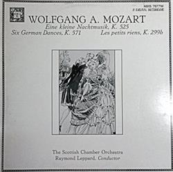 Download Wolfgang A Mozart, Scottish Chamber Orchestra, Raymond Leppard - Eine Kleine Nachtmusik K 525 Six German Dances K 571 Les Petits Riens K 299b