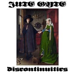 Download Jute Gyte - Discontinuities