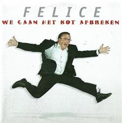 Download Felice - We Gaan Het Kot Afbreken