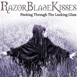 Download Razorbladekisses - Peeking Through The Looking Glass