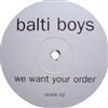 online anhören Balti Boys - We Want Your Order