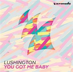 Download Lushington - You Got Me Baby