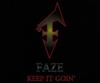 Faze - Keep It Goin