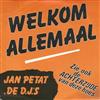 last ned album Jan Petat & De DJ's - Welkom Allemaal