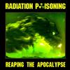 Radiation Poisoning - Reaping the Apocalypse