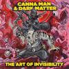 écouter en ligne Canna Man & Dark Matter - The Art Of Invisibility