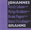 écouter en ligne Wassily Lobanov, Philipp Hirshhorn, Diemut Poppen, Dmitri Ferschtman - Johannes Brahms