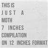 kuunnella verkossa Moth - This Is Just A Moth 7 Inches Compilation On 12 Inches Format