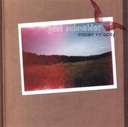 Download Paul Schneider - Escape Velocity