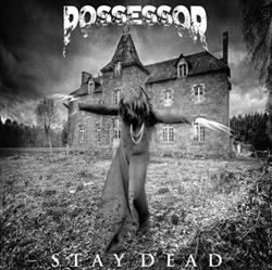 Download Possessor - Stay Dead