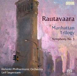 Download Rautavaara, Helsinki Philharmonic Orchestra, Leif Segerstam - Manhattan Trilogy Symphony No 3