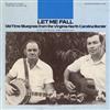 ladda ner album Cullen Galyean, Bobby Harrison - Let Me Fall Old Time Bluegrass From The Virginia North Carolina Border