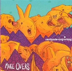 Download MakeOvers - Centipede Sing A Long