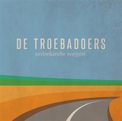 Download De Troebadoers - Onbekinde Wegen