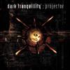 écouter en ligne Dark Tranquillity - Projector