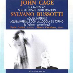 Download John Cage Sylvano Bussotti - In A Landscape Solo For Piano With Bassoon Da Voliera Due Soliloqui Aquila Imperiale Aquila Imperiale Con Lallodola E Il Topino