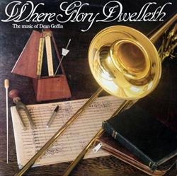 Download Dean Goffin - Where Glory Dwelleth