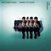 ascolta in linea Matthew Koma - Hard To Love The Remixes