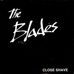 Download The Blades - Close Shave