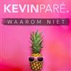 online luisteren Kevin Pare - Waarom Niet