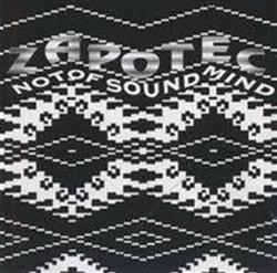 Download Zapotec - Not Of Sound Mind