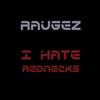 Raugez - I Hate Rednecks