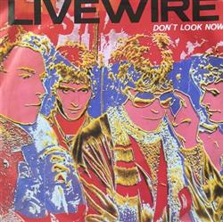 Download Live Wire - Dont Look Now