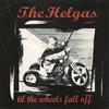 ascolta in linea The Helgas - Til The Wheels Fall Off