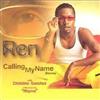 ascolta in linea Ren - Calling My Name Remix