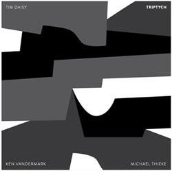 Download Tim Daisy, Ken Vandermark, Michael Thieke - Triptych