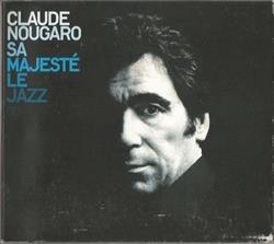 Download Claude Nougaro - Sa Majesté Le Jazz