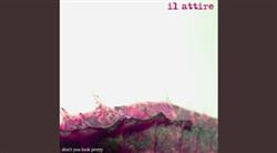 Download Il Attire - Dont You Look Pretty