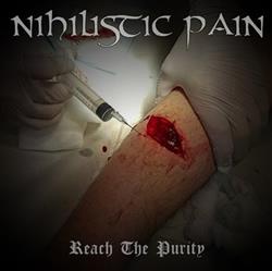 Download Nihilistic Pain - Reach The Purity