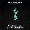 last ned album Dollkraut - Schimanskis Black Lullabies