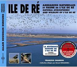 Download Allain Bougrain Dubourg Présente François Charron - Île de Ré Ambiances Naturelles Et Faune De LÎle De Ré