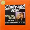 Cindy And Roy - Can You Feel It Gotta Love Somebody Else